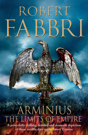 Arminius: The Limits of Empire by Robert Fabbri 9781782397014 [USED COPY]
