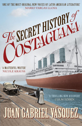 The Secret History of Costaguana by Juan Gabriel Vásquez 9781408809877 [USED COPY]