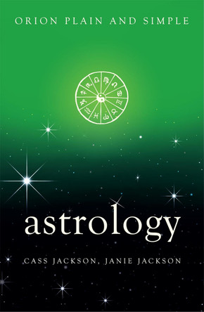 Astrology, Orion Plain and Simple by Cass Jackson 9781409169475 [USED COPY]