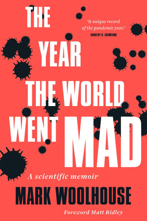 The Year the World Went Mad: A Scientific Memoir from the Pandemic by Mark Woolhouse 9781913207953 [USED COPY]