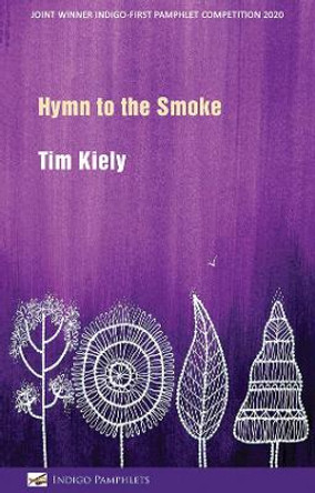 Hymn to the Smoke by Tim Kiely