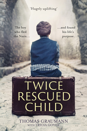 Twice-Rescued Child: An orphan tells his story of double redemption by Thomas Graumann 9780281083121 [USED COPY]