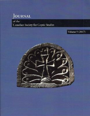 Journal of the Canadian Society for Coptic Studies Volume 9 (2017) by Ramez Boutros