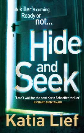 Hide and Seek: (Karin Schaeffer 2) by Katia Lief 9780091937928 [USED COPY]