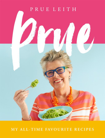 Prue: My All-time Favourite Recipes by Prue Leith 9781509891481 [USED COPY]