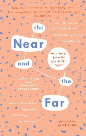 The Near and the Far: New Stories from the Asia-Pacific Region by David Carlin