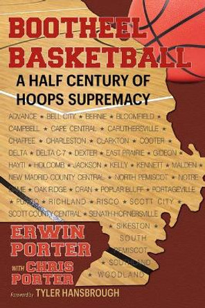 Bootheel Basketball--A Half Century of Hoops Supremacy by Erwin Porter