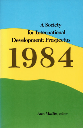 A Society for International Development: Prospectus 1984 by Ann Mattis 9780822305613 [USED COPY]