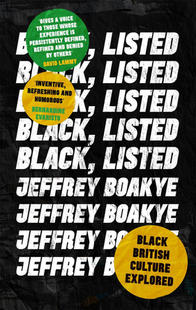 Black, Listed: Black British Culture Explored by Jeffrey Boakye 9780349700564 [USED COPY]