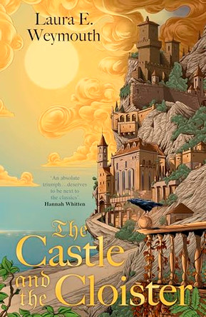 The Castle and the Cloister by Laura E. Weymouth 9781529958461