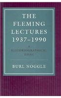The Fleming Lectures, 1937-1990: A Historiographical Essay by Burl Noggle 9780807117804