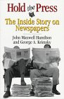 Hold the Press: The Inside Story on Newspapers by John Maxwell Hamilton 9780807121900