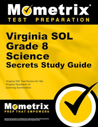 Virginia Sol Grade 8 Science Secrets Study Guide: Virginia Sol Test Review for the Virginia Standards of Learning Examination by Mometrix Science Assessment Test Team 9781627332026