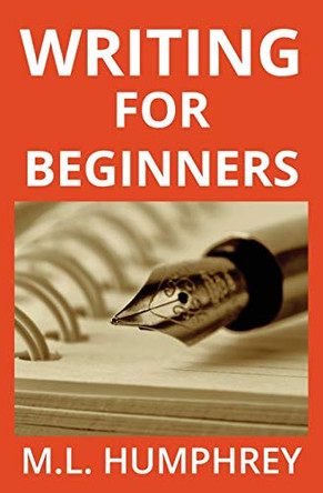 Writing for Beginners by M L Humphrey 9781950902408