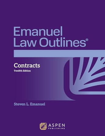 Emanuel Law Outlines for Contracts by Steven L Emanuel 9781543807516