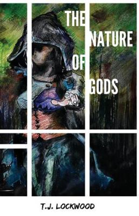 The Nature of Gods by T J Lockwood