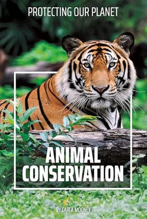 Animal Conservation by Carla Mooney 9781098293413