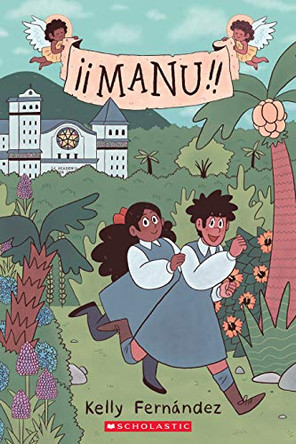Manu: A Graphic Novel by Kelly Fernández 9781338264180