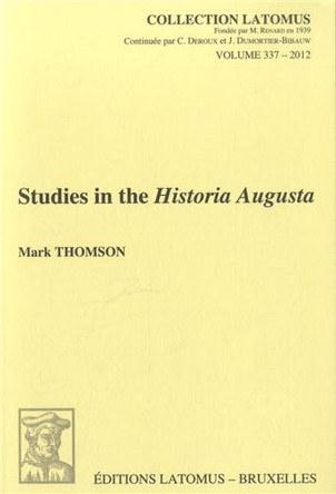 Studies in the Historia Augusta by M. Thomson 9782870312780