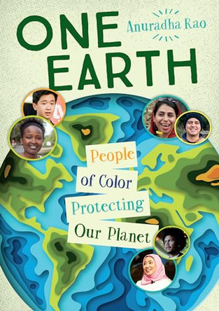 One Earth: People of Color Protecting Our Planet by Anuradha Rao 9781459818866