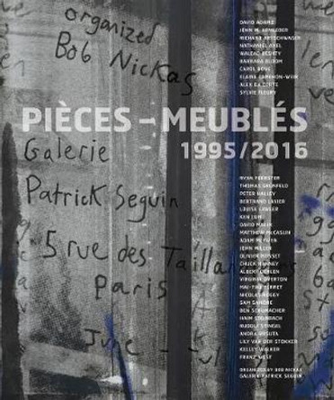 Pieces-Meubles: 1995/2016 by Bob Nickas