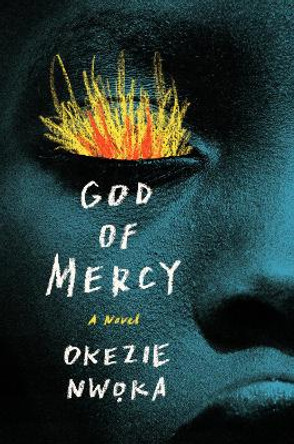 God of Mercy: A Novel by Okezie Nwoka