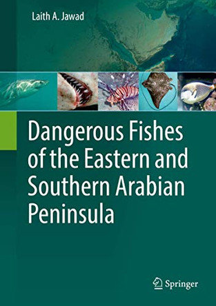 Dangerous Fishes of the Eastern and Southern Arabian Peninsula by Laith A. Jawad 9783319579245