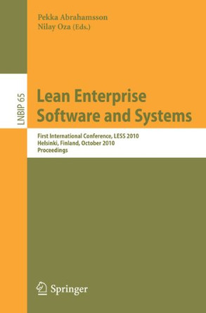 Lean Enterprise Software and Systems: First International Conference, LESS 2010, Helsinki, finland, October 17-20, 2010, Proceedings by Pekka Abrahamsson 9783642164156
