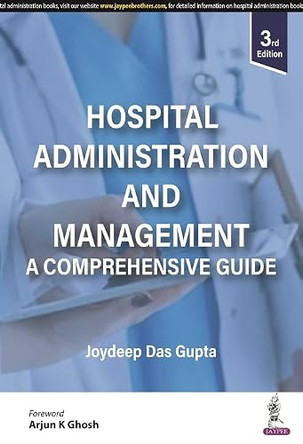 Hospital Administration and Management: A Comprehensive Guide by Joydeep Das Gupta 9789356960800
