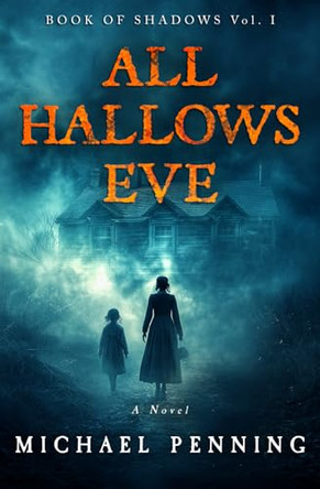 All Hallows Eve by Michael Penning 9781777181215