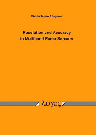 Resolution and Accuracy in Multiband Radar Sensors by Simon Tejero Alfageme 9783832516611