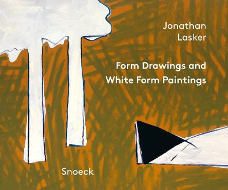 Jonathan Lasker: Form Drawings an White Form Paintings: Kienbaum Artists' Books 2021 by Richard Kalina