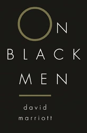 On Black Men by David Marriott 9780231122276