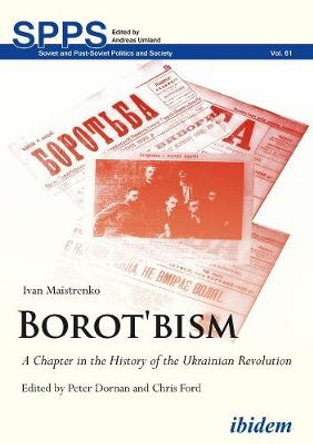 Borot'bism: A Chapter in the History of the Ukrainian Revolution by Peter Dornan