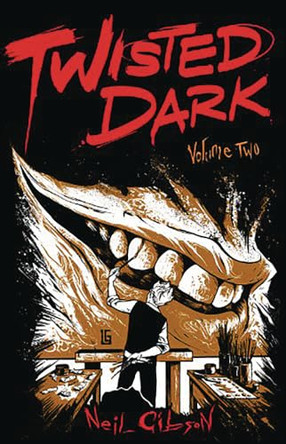 Twisted Dark Volume 2 by Neil Gibson 9780956943491