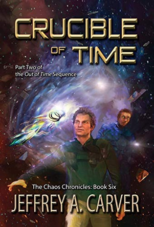 Crucible of Time: Part Two of the "Out of Time" Sequence by Jeffrey A Carver 9781611388350