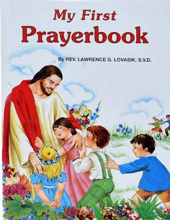 My First Prayer Book by Lawrence G. Lovasik 9780899422053
