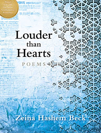 Louder Than Hearts: Poems by Zeina Hashem Beck 9780872332348