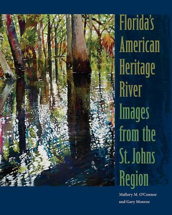 Florida'S American Heritage River by University Press of Florida 9780813033525