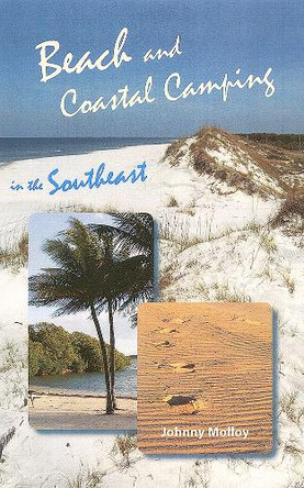Beach and Coastal Camping in the Southeast by University Press of Florida 9780813030005