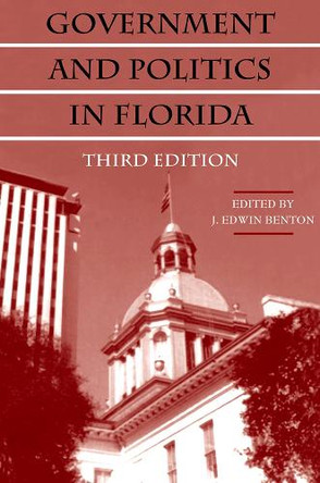Government and Politics in Florida by University Press of Florida 9780813031705