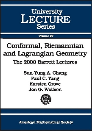 Conformal, Riemannian and Lagrangian Geometry: The 2000 Barrett Lectures by American Mathematical Society 9780821832103