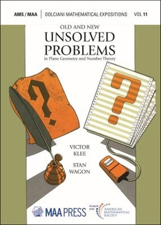 Old and New Unsolved Problems in Plane Geometry and Number Theory by Victor Klee 9781470454616