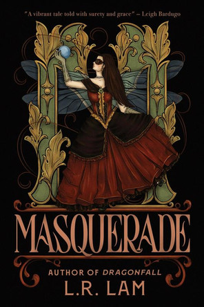 Masquerade: the highly-anticipated final instalment of gaslamp fantasy trilogy from Sunday Times bestselling author by L.R. Lam 9781399751056