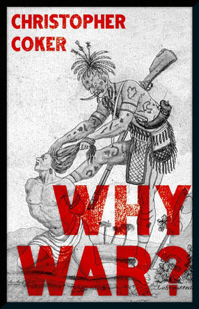 Why War? by Christopher Coker 9780197602737