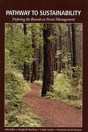 Pathway to Sustainability: Defining the Bounds on Forest Management by John Fedkiw 9780890300626