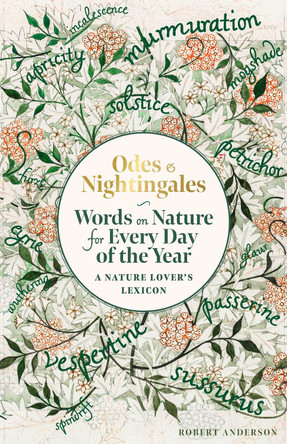 Odes and Nightingales: Words on nature for every day of the year by Robert Tuesley Anderson 9781788406802