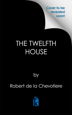 The Twelfth House by Robert de la Chevotiere 9781645662037