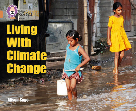 Living With Climate Change: Band 12/Copper (Collins Big Cat) by Alison Sage 9780007231188 [USED COPY]
