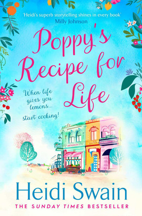Poppy's Recipe for Life: Treat yourself to the gloriously uplifting new book from the Sunday Times bestselling author! by Heidi Swain 9781471174384 [USED COPY]